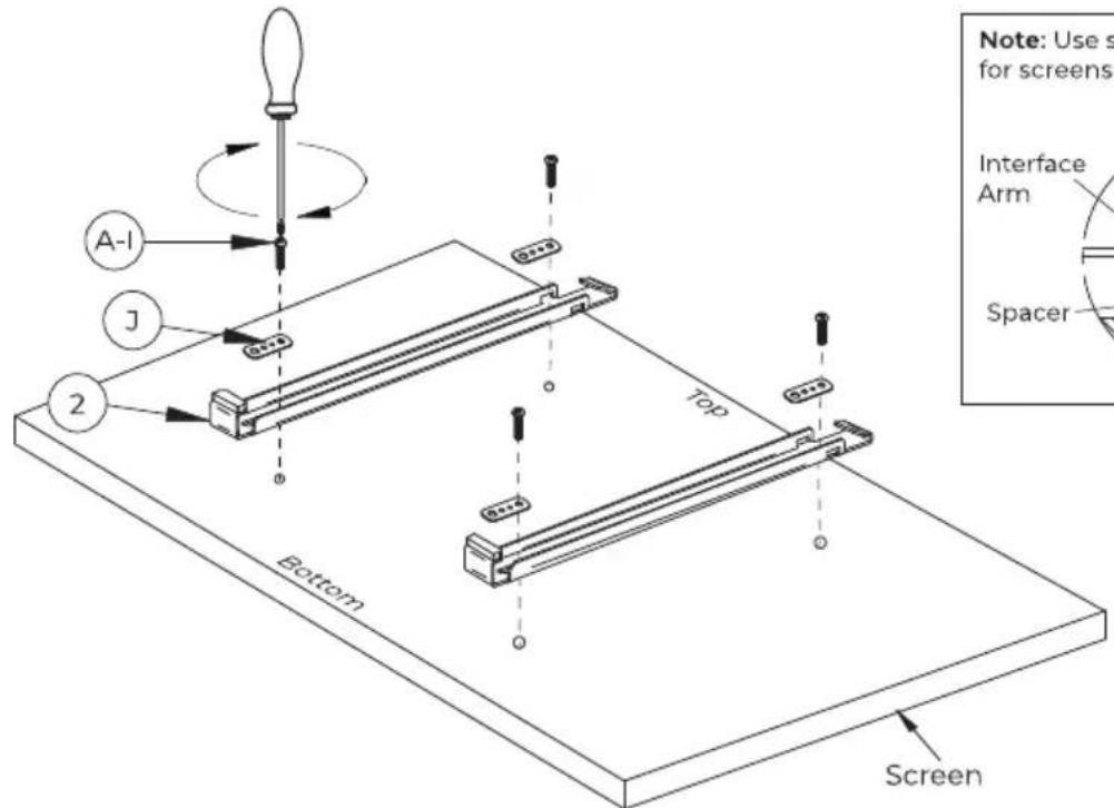 A-I J 2 Bottom Top Screen Note: Use s for screens Interface Arm Spacer