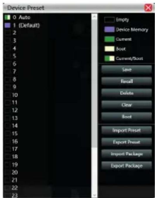 Device Preset 0 Auto 1 (Default) 2 3 4 5 6 7 8 9 10 11 12 13 14 15 16 17 18 19 20 21 22 23 Empty Device Memory Current Boot Current/Boot Save Recall Delete Clear Boot Import Preset Export Preset Import Package Export Package