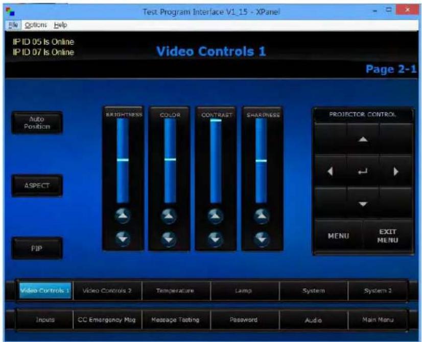 Test Program Interface V1_15 - XPanel File Options Help IP ID 05 Is Online IP ID 07 Is Online Video Controls 1 Page 2-1 Auto Position ASPECT PIP BRIGHTNESS COLOR CONTRAST SHARPRESS PROJECTOR CONTROL MENU EXIT MENU Video Controls 1 Video Controls 2 Temperature Lamp System System 2 Inputs CC Emergency Mag Message Testing Password Audio Main Menu