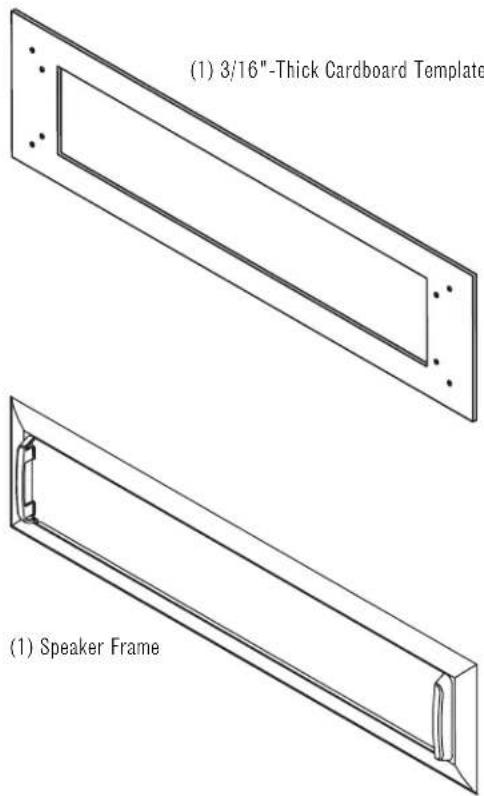 (1) 3/16"-Thick Cardboard Template (1) Speaker Frame