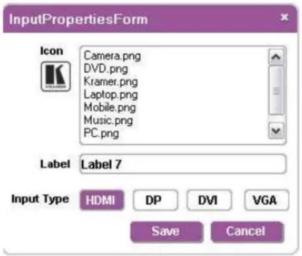 InputPropertiesForm Icon Camera.png DVD.png Kramer.png Laptop.png Mobile.png Music.png PC.png Label Label 7 Input Type HDMI DP DVI VGA Save Cancel