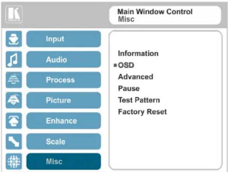 Main Window Control Misc Input Audio Process Picture Enhance Scale Misc Information ■OSD Advanced Pause Test Pattern Factory Reset