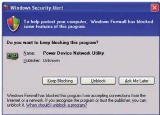 Windows Security Alert To help protect your computer. Windows Firewall has blocked some features of this program. Do you want to keep blocking this program? Name: Power Device Network Utility Publisher: Unknown Keep Blocking Unlock Ask Me Later Windows Firewall has blocked this program from accepting connections from the Internet or a network. If you recognize the program or trust the publisher, you can unlock it. When should I unlock a program?