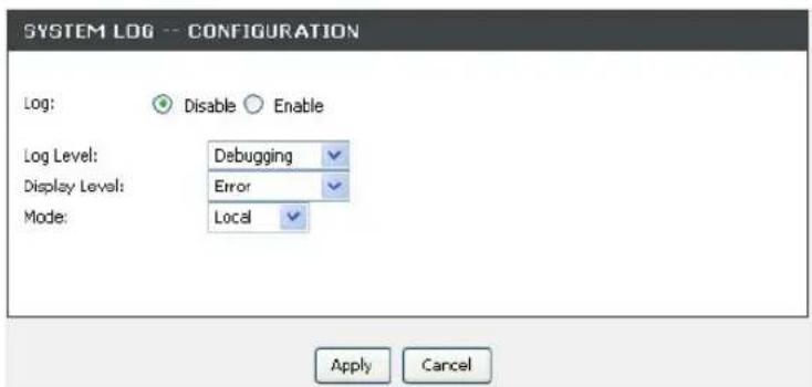SYSTEM LOG -- CONFIGURATION Log: Disable Enable Log Level: Debugging Display Level: Error Mode: Local Apply Cancel