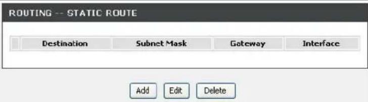 ROUTING -- STATIC ROUTE Destination Subnet Mask Goteway Interface Add Edit Delete