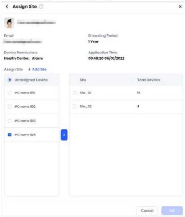 Assign Site Email Entrusting Period 1 Year Device Permissions Application Time Health Center. Alarm 09:48:20 06/07/2022 Assign Site + Add Site Unassigned Device IPC some 001 IPC some 002 IPC some 003 IPC some 004 Site Total Devices Site_01 12 Site_02 4 Cancel OK