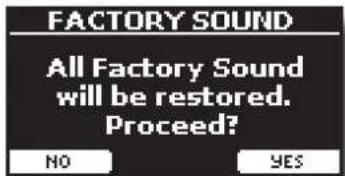 FACTORY SOUND All Factory Sound will be restored. Proceed? NO YES