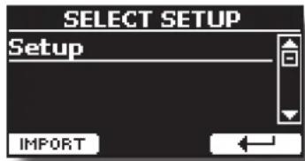 SELECT SETUP Setup IMPORT