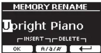 MEMORY RENAME Upright Piano INSERT DELETE OK A/A/# ←