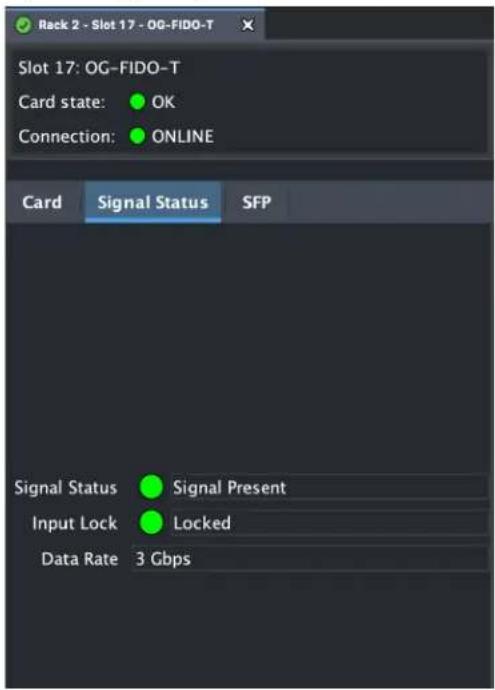 Rack 2 - Slot 17 - OG-FIDO-T Slot 17: OG-FIDO-T Card state: OK Connection: ONLINE Card Signal Status SFP Signal Status Signal Present Input Lock Locked Data Rate 3 Gbps