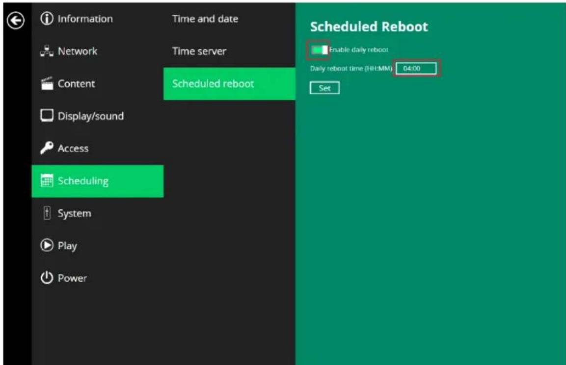 Information Time and date Network Time server Content Scheduled reboot Display/sound Access Scheduling System Play Power Scheduled Reboot Enable daily reboot Daily reboot time (HH:MM) 04:00 Set