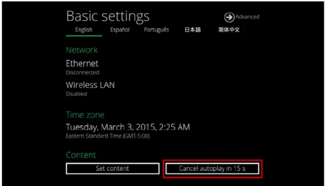 Basic settings English Español Português 日本語 简体中文 Network Ethernet Disconnected Wireless LAN Disabled Time zone Tuesday, March 3, 2015, 2:25 AM Eastern Standard Time (GMT-5:00) Content Set content Cancel autoplay in 15 s