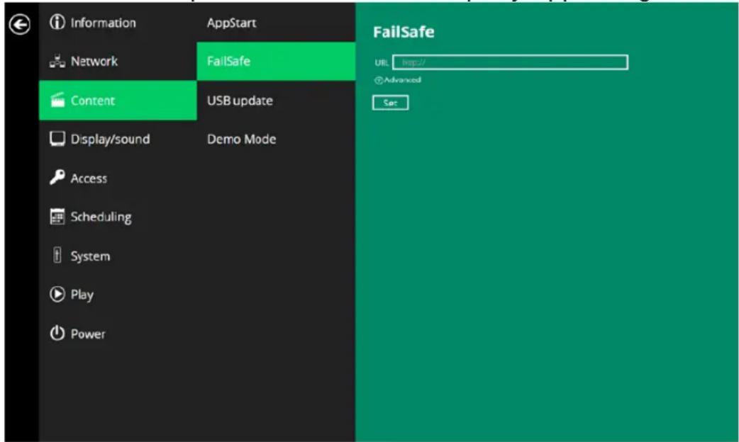 Information AppStart Network FailSafe Content USB update Display/sound Demo Mode Access Scheduling System Play Power FailSafe URL http:// Advanced Set