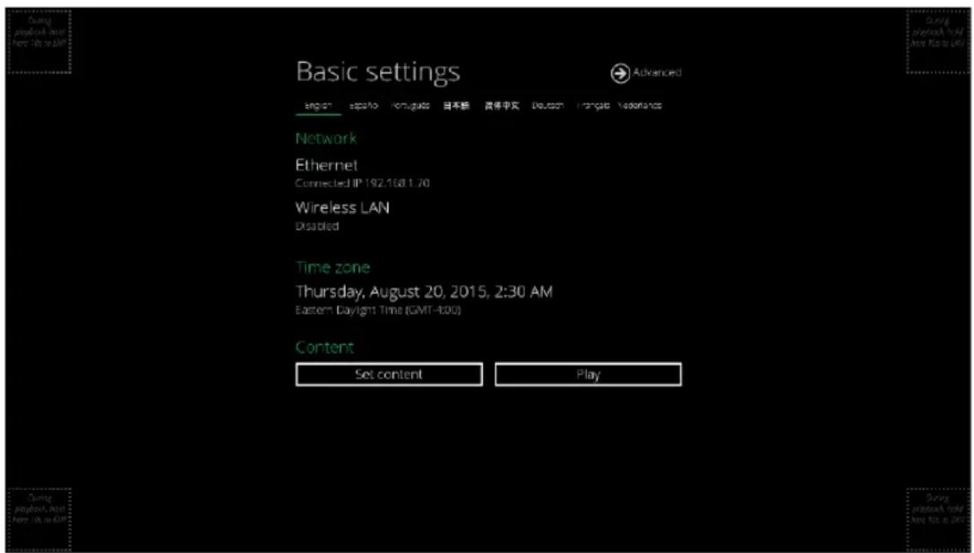Basic settings Advanced English europe portugus 日本数 贵体中文 Deuach Telugu Modinance Network Ethernet Connected IP 192.1081.70 Wireless LAN Disabled Time zone Thursday, August 20, 2015, 2:30 AM Eastern Daylight Time (GMT-600) Content Set content Play