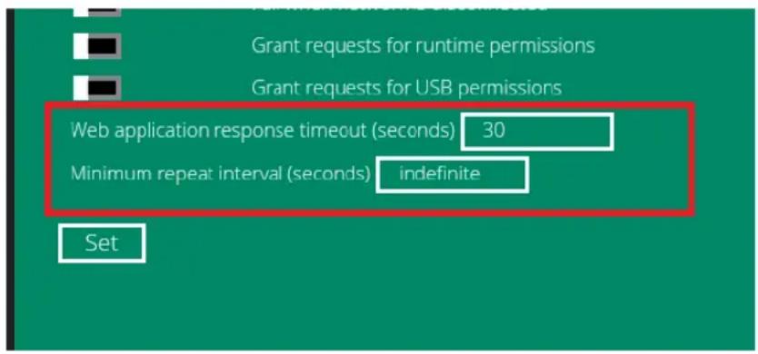 Grant requests for runtime permissions Grant requests for USB permissions Web application response timeout (seconds) 30 Minimum repeat interval (seconds) indefinite Set