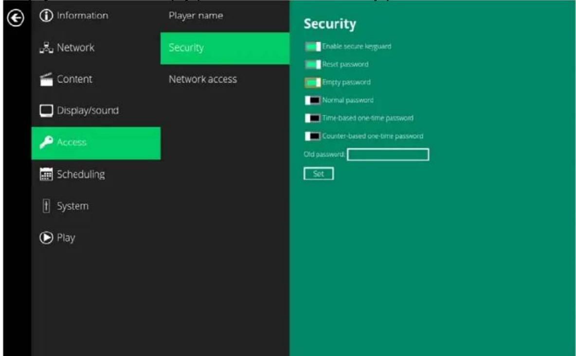 Information Player name Network Security Content Network access Display/sound Access Scheduling System Play Security Enable secure keyguard Reset password Empty password Normal password Time-based one-time password Counter-based one-time password Old password. Set