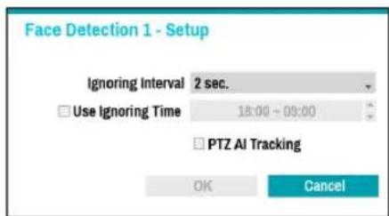 Face Detection 1 - Setup Ignoring Interval 2 sec. Use Ignoring Time 18:00 ~ 09:00 PTZ AI Tracking OK Cancel