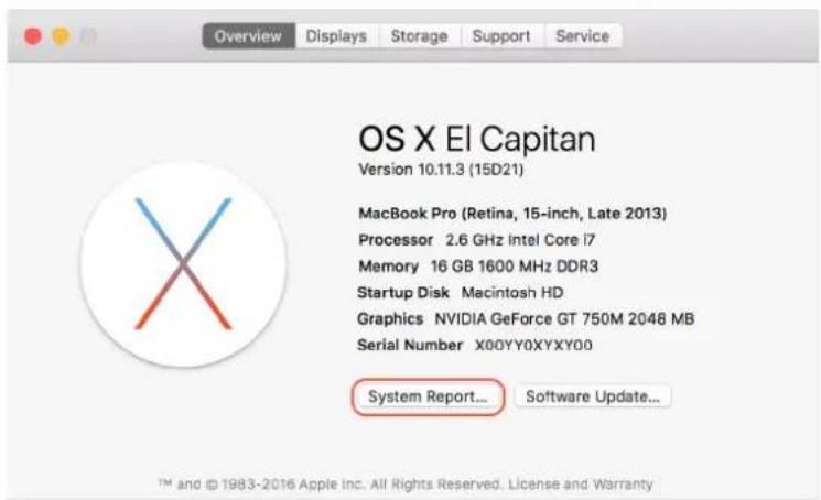 Overview Displays Storage Support Service OS X El Capitan Version 10.11.3 (15D21) MacBook Pro (Retina, 15-inch, Late 2013) Processor 2.6 GHz Intel Core i7 Memory 16 GB 1600 MHz DDR3 Startup Disk Macintosh HD Graphics NVIDIA GeForce GT 750M 2048 MB Serial Number X00YY0XYXY00 System Report... Software…