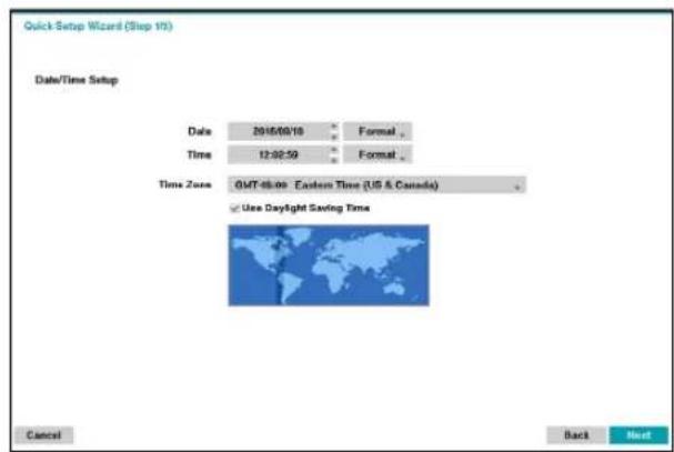 Quick-Setup Wizard (Step 10) Date/Time Setup Date 20/16/09/10 Format Time 12:32:59 Format Time Zone GMT-05:00 Eastern Time (US & Canada) ✓ Use DayLight Saving Time Cancel Back Next
