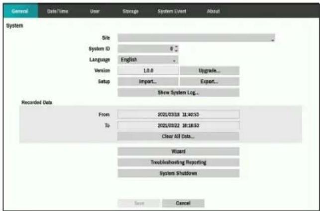 General Date Time User Storage System Event About System Site System ID 0 Language English Version 1.0.0 Upgrade... Setup Import... Export... Show System Log... Recorded Data From 2021/03/18 11:40:53 To 2021/03/22 18:18:53 Clear All Data... Wizard Troubleshooting Reporting System Shutdown Save Cancel