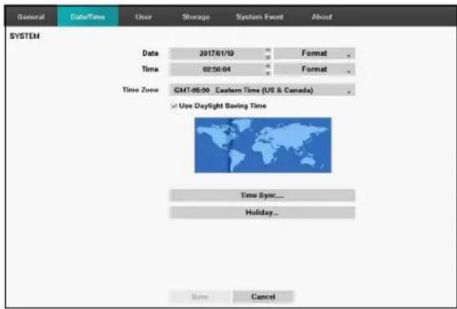 General Date/Time User Storage System Event About SYSTEM Date 2017/01/19 * Format * Time 02:30:04 * Format * Time Zone GMT-05:30 : Eastern Time (US & Canada) Set Use Daylight Saving Time Time Sync... Holiday... Name Cancel
