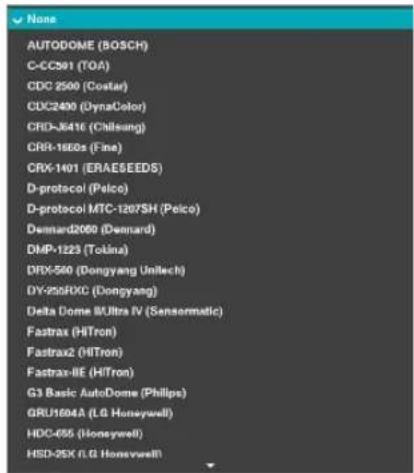 None AUTODOME (BOSCH) C-CC391 (TOA) CDC 2500 (Costar) CDC2400 (DynaColor) CRD-8416 (Chillsung) CRR-19E0s (Fine) CRX-1401 (ERAESEEDS) D-protocol (Pelco) D-protocol MTC-1207SH (Pelco) Dennard2060 (Dennard) DMP-1223 (Tokina) DRX-540 (Dongyang Unitech) DY-250RXC (Dongyang) Delta Dome B/Ultra IV (Sensermatic) Fastrax (HITron) Fastrax2 (HITron) Fastrax-IIE (HITron) G3 Basic AutoDome (Phillips) GRU1604A (LG Honeywell) HDC-655 (Honeywell) HSD-25X (LG Honeywell)