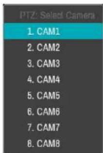 PTZ: Select Camera 1. CAM1 2. CAM2 3. CAM3 4. CAM4 5. CAM5 6. CAM6 7. CAM7 8. CAM8