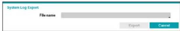 System Log Export File name Export Cancel