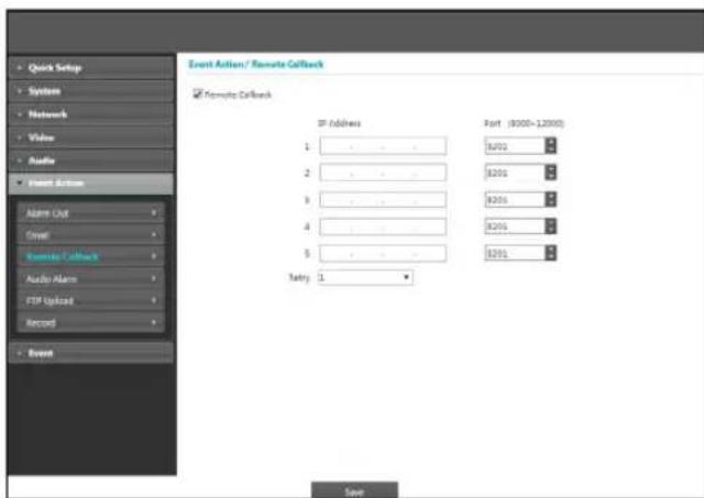 Event Action / Remote Callback Temporary Callback IP Address Port (8000-12000) 1 2 3 4 5 Entry: 1 B200 B200 B200 B200 B200 Event Quick Setup System Network Value Audio Event Buttons Smart Out Great Remote Callback Audio Alerts FTP Upload Record Event