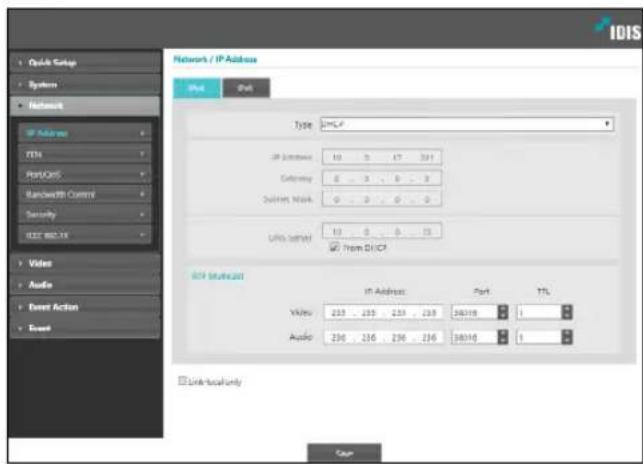 IDIS Network / IP Address Out Out Type: DHCP IP Licensee 10 5 47 341 Settemy 6 3 9 3 Submit Stock 0 0 0 0 URL Select 12 0 0 15 from DiCP TCP Broadcast IP Address: Port TTL Video 233 235 233 239 24016 1 Audio 236 236 236 236 24016 1 Link to only Case