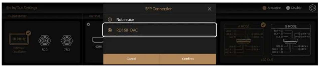 SFP Connection Not in use RD160-DAC 10.0MHz Internal Chollator 500 750 HDMI Cancel Confirm Activation Disable A MODE B MODE I2S OUT