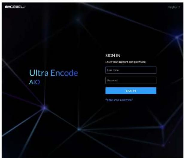 MAGEWELL® English Ultra Encode AIO SIGN IN Enter your account and password User name: Password: SIGN IN Forgot your password?