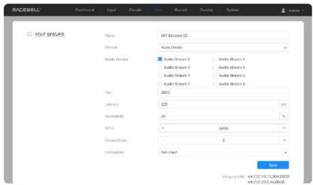 RACEWELL® Confocal Input Export View Record Overlay Systems Admin • EDIT SERVER Name 397 License (2) Stream Main Stream Audio Stream 1 Audio Stream 2 Audio Stream 3 Audio Stream 4 Audio Stream 5 Audio Stream 6 Audio Stream 7 Audio Stream 8 Port: 8000 Latency: 120 Speedwidth: 25 MGA: 1436 Connecticut: 1 Description: Not Used New Fishing URL: sftc.10.15.200.0000 sftc.10.20.00.0000