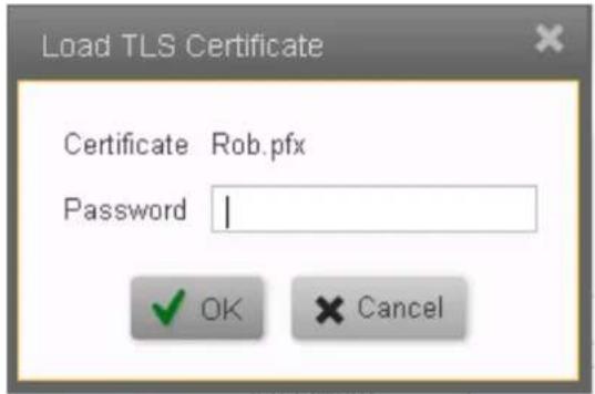 Load TLS Certificate Certificate Rob.pfx Password | OK Cancel