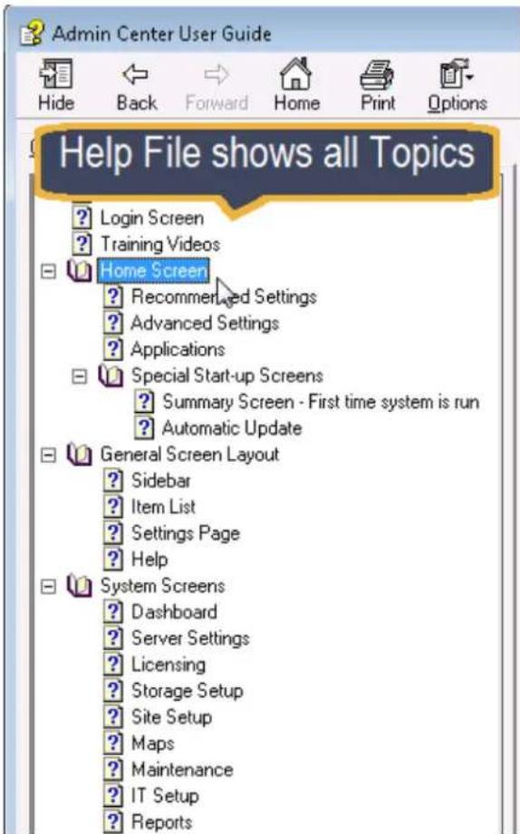 Admin Center User Guide Hide Back Forward Home Print Options Help File shows all Topics ? Login Screen ? Training Videos Home Screen ? Recommended Settings ? Advanced Settings ? Applications Special Start-up Screens ? Summary Screen - First time system is run ? Automatic Update General Screen Layout ? Sidebar ? Item List ? Settings Page ? Help System Screens ? Dashboard ? Server Settings ? Licensing ? Storage Setup ? Site Setup ? Maps ? Maintenance ? IT Setup ? Reports