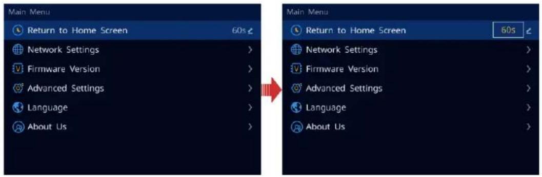 Main Menu Return to Home Screen 60s Network Settings > Firmware Version > Advanced Settings > Language > About Us > Main Menu Return to Home Screen 60s Network Settings > Firmware Version > Advanced Settings > Language > About Us >