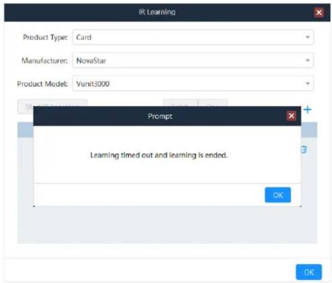 IR Learning Product Type: Card Manufacturer: NovaStar Product Model: Vunit3000 Prompt Learning timed out and learning is ended. OK OK