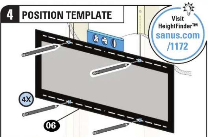 4 POSITION TEMPLATE Visit HeightFinder™ sanus.com /1172 4X 06