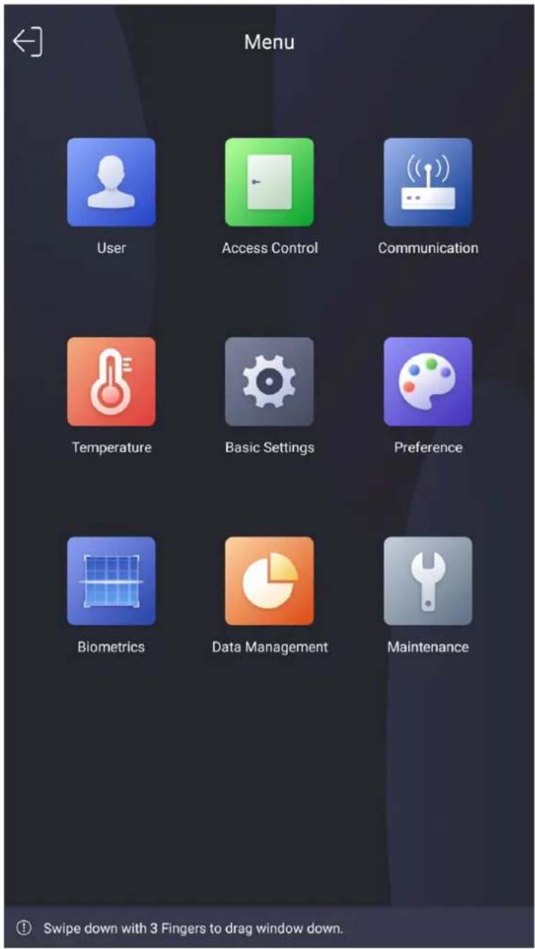Menu User Access Control Communication Temperature Basic Settings Preference Biometrics Data Management Maintenance ① Swipe down with 3 Fingers to drag window down.
