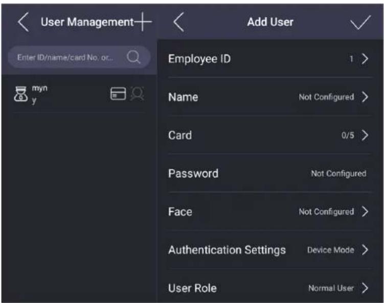 User Management Enter ID/name/card No. or... myn y Add User Employee ID 1 > Name Not Configured > Card 0/5 > Password Not Configured Face Not Configured > Authentication Settings Device Mode > User Role Normal User >