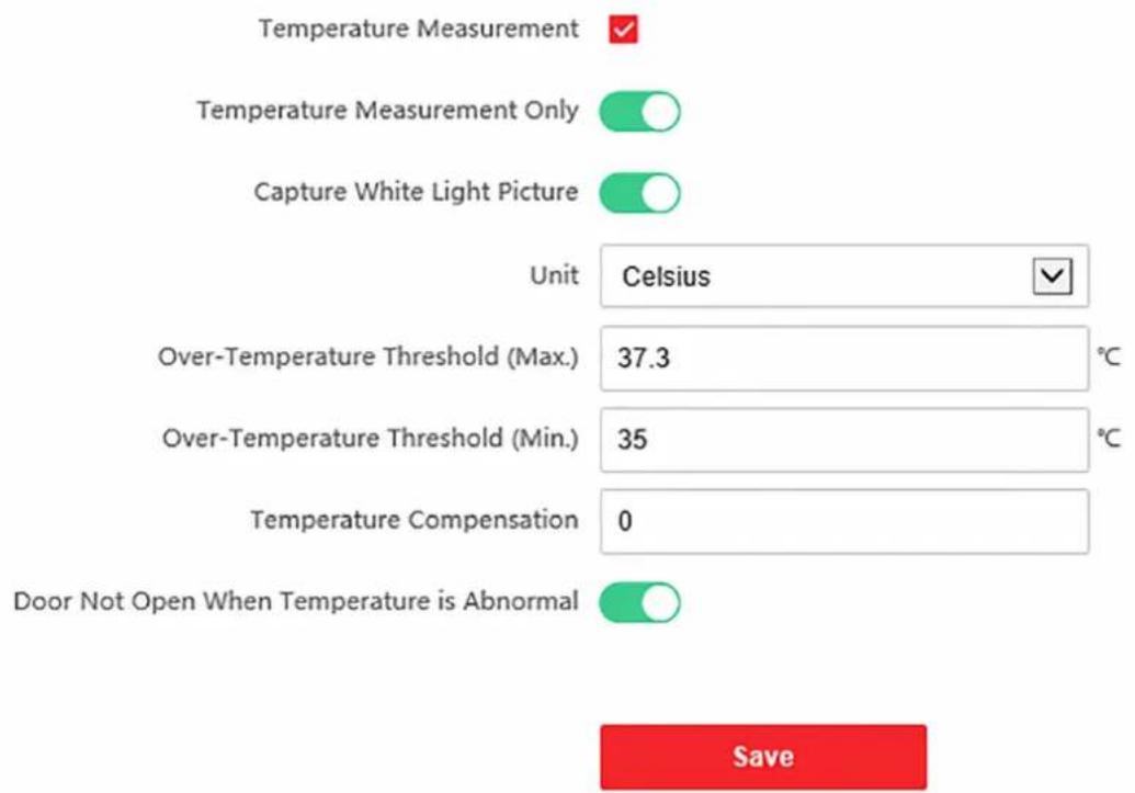 Temperature Measurement ✓ Temperature Measurement Only ○ Capture White Light Picture ○ Unit Celsius ✓ Over-Temperature Threshold (Max.) 37.3 °C Over-Temperature Threshold (Min.) 35 °C Temperature Compensation 0 Door Not Open When Temperature is Abnormal ○ Save