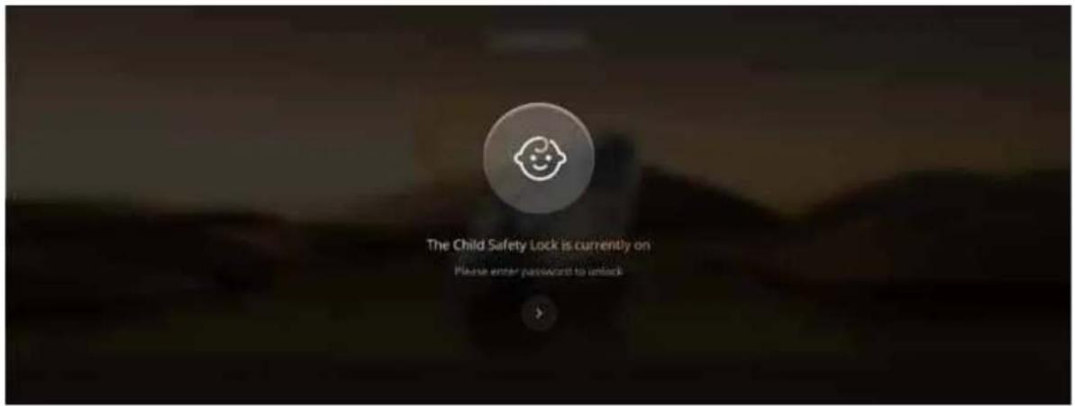 The Child Safety Lock is currently on Please enter password to unlock