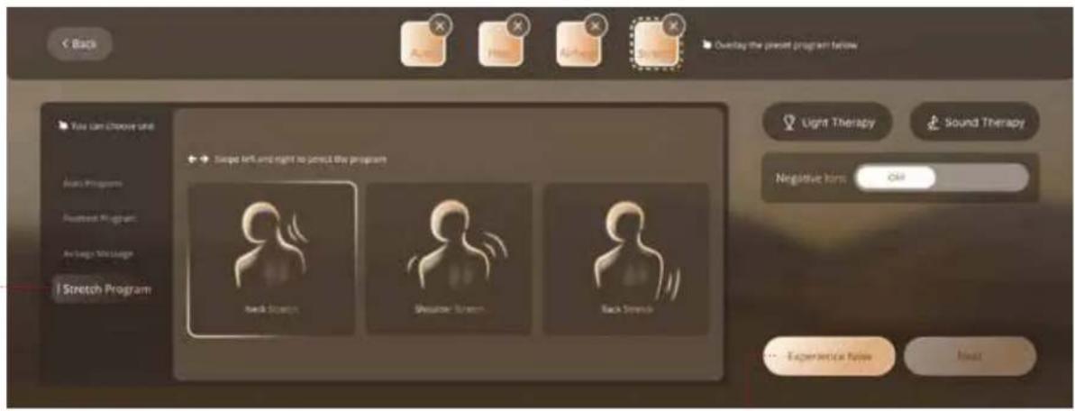 Back Overlay the precol program follows You can choose and Slope left and right to join the program Stress Program Back Stress Shawster Stress Back Stress Light Therapy Sound Therapy Negative Items OK Experience Now Next
