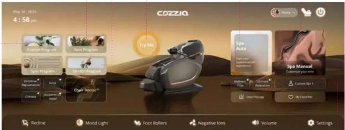 May 18, 2024 4 : 58 pm COZZIO Custom Program Auto Program Spot Programs Stretch Program Try My Spa Auto Start your Customization experiences Spa Manual Customize your time Wellness Tree Cognitive Relaxation Custom Spa 1 real Therapy My Favorites Recline Mood Light Foot Rollers Negative Ions Volume Settings