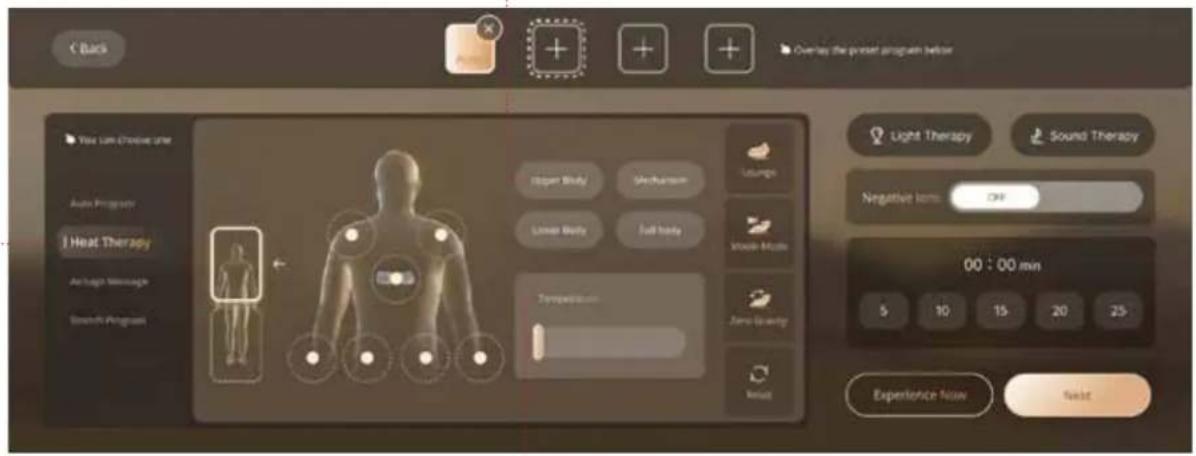 Bars Overlay the preset program below You can choose use Auto Program Heat Therapy Auto High Temperature Smooth Program Hyper Body Mechanical Lungs Linear Body Soft body Stroke-Multi Synaptation Zero Gravity Light Therapy Sound Therapy Negative Ions: OFF 00 : 00 min 5 10 15 20 25 Experience Follow Reset