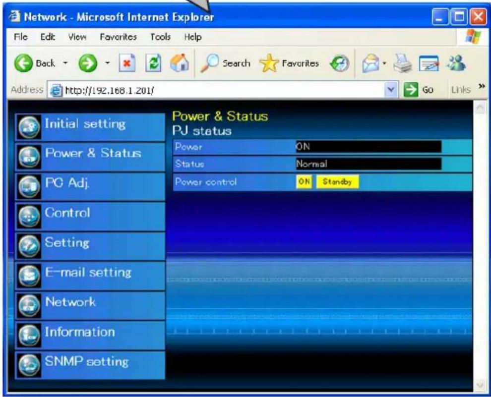 Network - Microsoft Internet Explorer File Edit View Favorites Tools Help Back Search Favorites Address http://192.168.1.201/ Power & Status PJ status Power ON Status Normal Power control ON Standby Initial setting Power & Status PC Adj. Control Setting E-mail setting Network Information SNMP setting