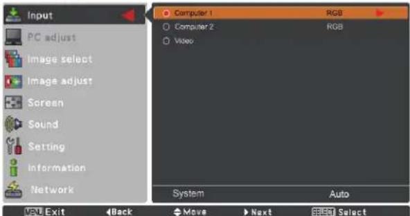 Input PC adjust Image select Image adjust Screen Sound Setting Information Network Computer 1 RGB Computer 2 RGB Video System Auto MENU Exit Back Move Next Select Select