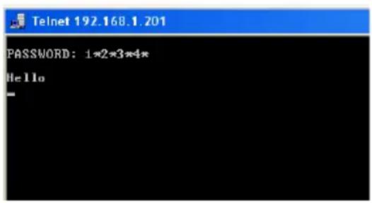 Telnet 192.168.1.201 PASSWORD: 1*2*3*4* Hello