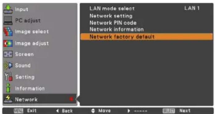 Input PC adjust Image select Image adjust Screen Sound Setting Information Network LAN mode select LAN 1 Network setting Network PIN code Network information Network factory default Exit Back Move ---- Next