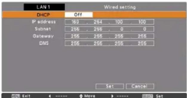 LAN 1 Wired setting DHCP Off IP address 169 254 100 100 Subnet 255 255 0 0 Gateway 255 255 255 255 DNS 255 255 255 255 Set Cancel VNU Exit Move Set